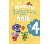 Les Plus Belles Histoires Du Soir De Mes 4 Ans