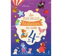 Les plus belles histoires du soir de mes 4 ans Collectif (Illustration)