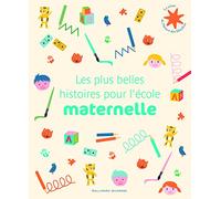 Les plus belles histoires pour l'école maternelle - Le Trésor de l'Heure des histoires - De 2 à 6 ans