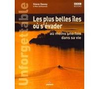 Les plus belles îles où s'évader au moins une fois dans sa vie Steve Davey (Auteur), Marc Schlossman (Auteur)