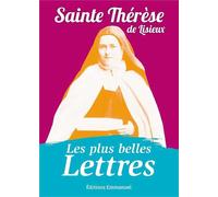 Les plus belles lettres de Thérèse de Lisieux - (dit Sainte Thérèse de Lisieux) Sainte Thérèse de l'Enfant-Jésus - Emmanuel Eds De L' - broché - Essai