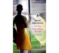 Mikael Bergstrand – Les Plus Belles Mains de Delhi – Roman – Poche – Actes Sud