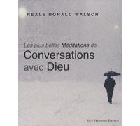 Les Plus Belles Méditations De Conversations Avec Dieu