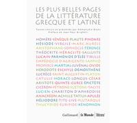 Les plus belles pages de la littérature grecque et latine Poésie, théâtre, philosophie et éloquence, histoire, romans - Emmanuèle Blanc - Gallimard - Coffret - Anthologie
