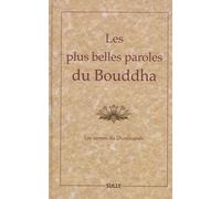 Les plus belles paroles du Bouddha Les versets du Dhammapada - Jeanne Schut - Sully Eds - broché - Livre