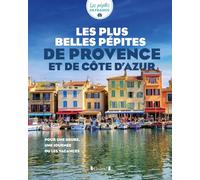 Les plus belles pépites de Provence et de Côte d'Azur