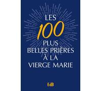 Les plus belles prières à la Vierge Marie - Sr Geneviève - Beatitudes Eds - broché - Guide