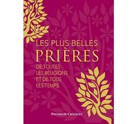 Les plus belles prières de toutes les religions et de tous les temps