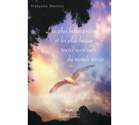 Les plus belles prières et les plus beaux textes spirituels du monde entier (3e édition) 3ème édition - Françoise Morency - Quebec-Livres - broché - Anthologie