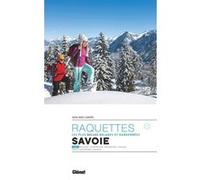 Les plus belles randonnées à raquettes en Savoie T2 Jean-Marc Lamory (Auteur)