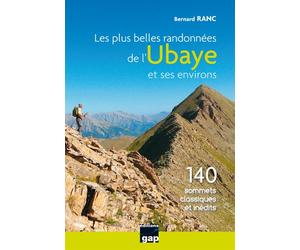 Les plus belles randonnées de l'Ubaye et ses environs - Bernard Ranc - Gap Eds - broché - Guide