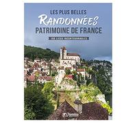 Les Plus Belles Randonnées Patrimoine De France - 100 Lieux Incontournables