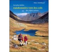 Les plus belles randonnees vers les cols des alpes suisses STAFFELBACH H (Auteur)