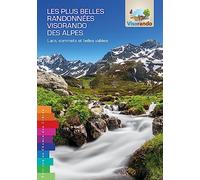 Les plus belles randonnées Visorando des Alpes - Lacs, sommets et belles vallées