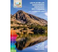 Les plus belles randonnées Visorando des Pyrénées - Lacs, sommets et belles vallées