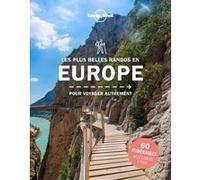 Lonely Planet - Itinéraires Les plus belles randos en Europe