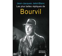 Les plus belles répliques de Bourvil - Jean-Jacques Jelot-Blanc - Rocher Eds Du - broché - Anthologie