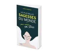 Les plus belles sagesses du monde (pour vaincre son stress)