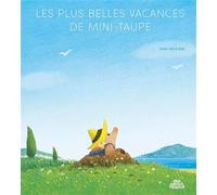 Les plus belles vacances de Mini-Taupe - Sang-Keun Kim - Sens Dessus Dessous - cartonné - Album jeunesse