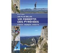 Les plus belles via ferrata des Pyrenées Bruno Mateo (Auteur)