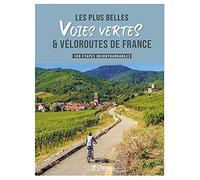 Les plus belles voies vertes et veloroutes de france 100 étapes incontournables - Collectif - Chamina Eds - broché - Guide