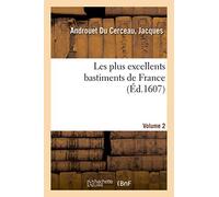 Les plus excellents bastiments de France. Volume 2