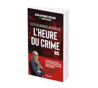 Les plus grandes affaires de l'Heure du crime