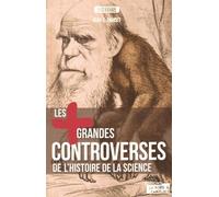 Les Plus Grandes Controverses De L'histoire De La Science