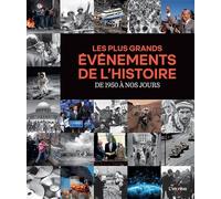 Les plus grands événements de l'histoire: De 1950 à nos jours