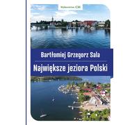 Les plus grands lacs de Pologne Bart³omiej Grzegorz Sala (Buch auf Polnisch)