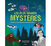 Les plus grands mystères : Sauras-tu expliquer l'inexpliquable ?