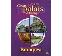 Les Plus grands palais d'Europe : Budapest