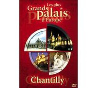Les plus grands Palais d'Europe - Chantilly E