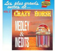 Les Plus Grands Succes De Crazy Horse Vol.2 - Medley & Inédits