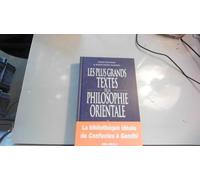 Les Plus Grands Textes de la philosophie orientale