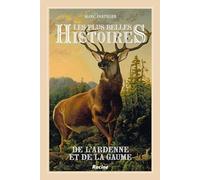 Les plus histoires de l'Ardenne et de la Gaume