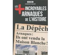 Les Plus Incroyables Arnaques De L'histoire