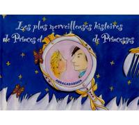 LES PLUS MERVEILLEUSES HISTOIRES DE PRINCES ET DE PRINCESSES