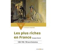 Les plus riches en France 1200-1900 : 700 ans d'évolutions - Georges d' Avenel - Archives Et Culture - broché - Essai