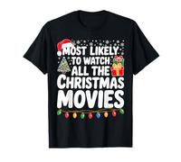 Les Plus susceptibles de Regarder Tous Les Films de Noël Shirt Family T-Shirt