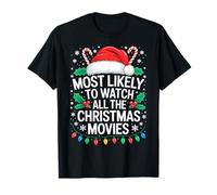 Les Plus susceptibles de Regarder Tous Les Films de Noël Shirt Family T-Shirt
