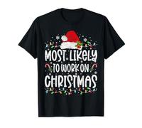 Les Plus susceptibles de Travailler sur la Famille de Noël Correspondant aux Hommes et aux Femmes T-Shirt