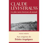Les plus vastes horizons du monde - Claude Lévi-Strauss - Chandeigne Et Lima - relié - Essai