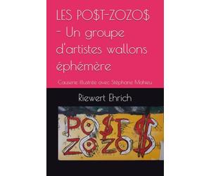 LES PO$T-ZOZO$ - Un groupe d'artistes wallons éphémère: Causerie illustrée avec Stéphane Mahieu