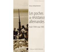 Les poches de résistance allemandes (août 1944-mai 1945)