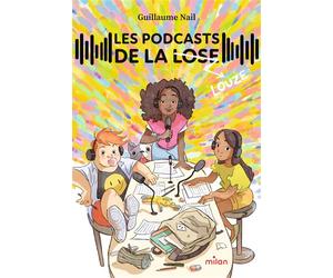 Les podcasts de la lose - Guillaume Nail - Milan Eds - broché - Roman junior