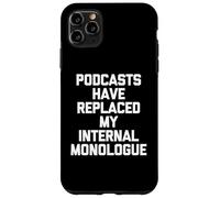 Les podcasts Ont remplacé Mon Monologue Interne - Podcast Amusant Coque pour iPhone 11 Pro Max