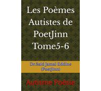 Les Poèmes Autistes de PoetJinn Tome5-6: Autisme Poésie