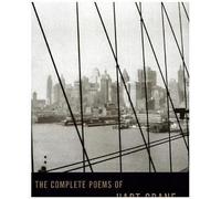 Les poèmes complets de Hart Crane : L'édition du centenaire
