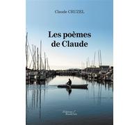 Les poèmes de Claude - Claude Cruzel - Baudelaire - broché - Poésie